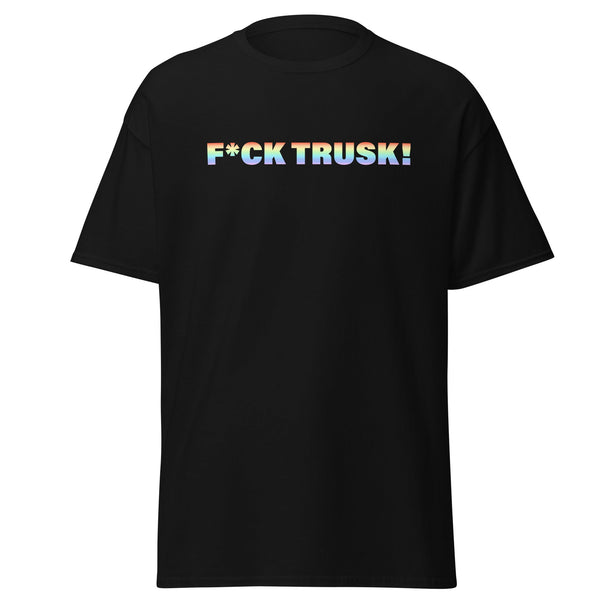 “F*ck Trusk!” Unisex Classic Tee – Bold DEI Support T-Shirt