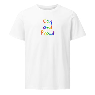 “Gay and Proud” Organic Unisex T-Shirt – Rainbow LGBTQ+ Pride Tee