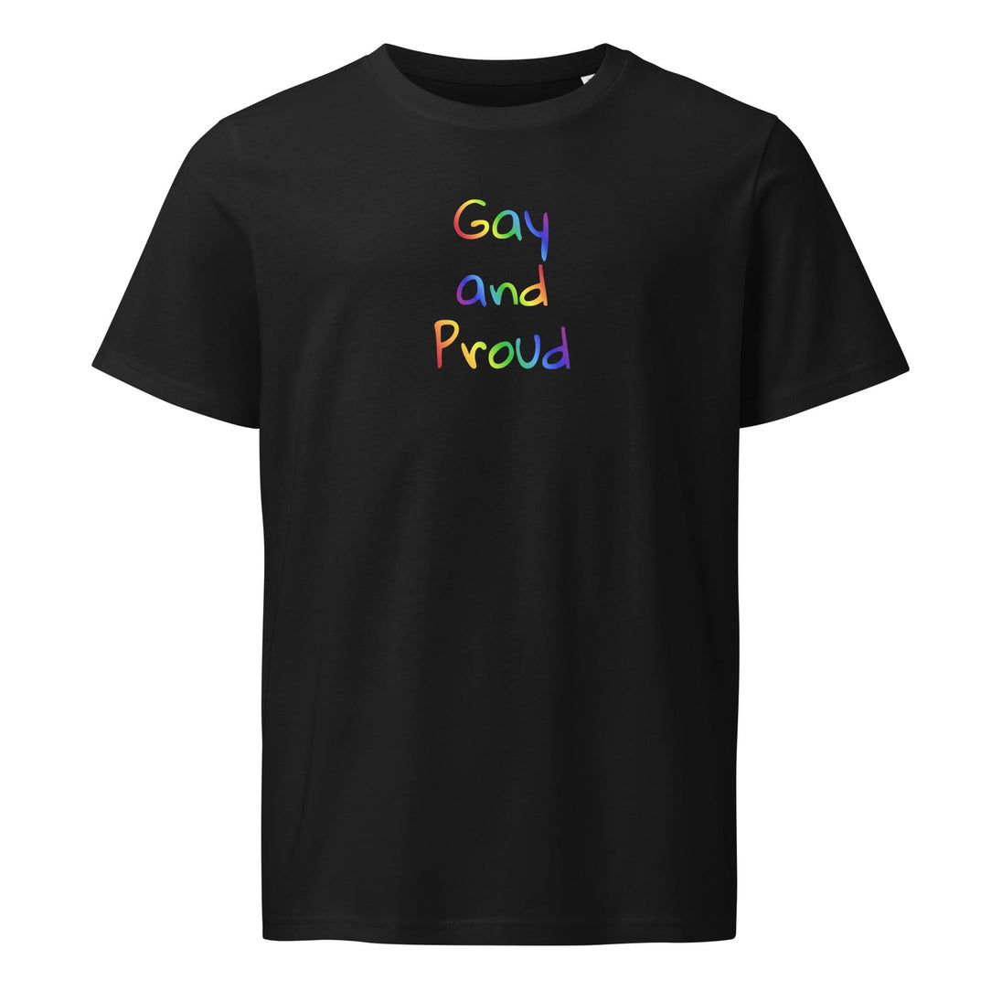 “Gay and Proud” Organic Unisex T-Shirt – Rainbow LGBTQ+ Pride Tee